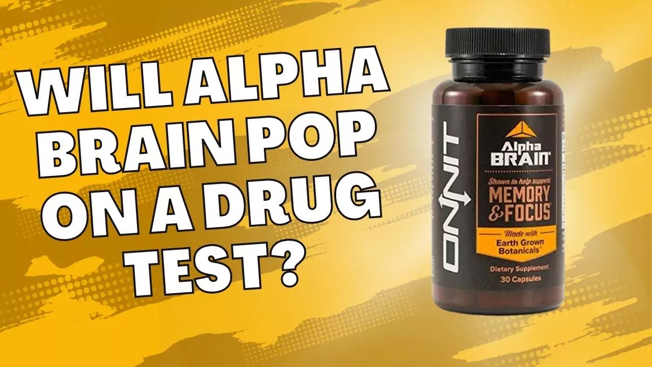 Will Alpha Brain Pop on a Drug Test