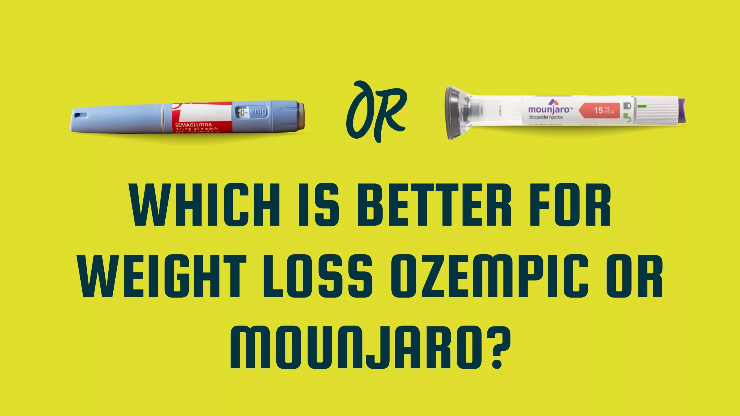 Which is Better for Weight Loss Ozempic or Mounjaro